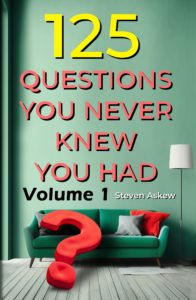 125 Questions You Never Knew You Had Volume 1
